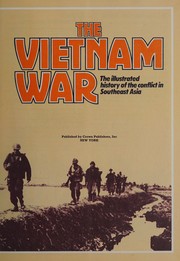 Cover of: The Vietnam War: the illustrated history of the conflict in Southeast Asia