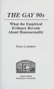 Cover of: The Gay 90s: What the Empirical Evidence Reveals About Homosexuality