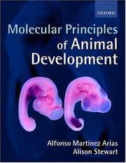 Molecular principles of animal development by Alfonso Martinez Arias