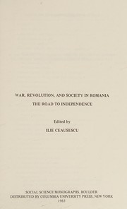 Cover of: War, revolution, and society in Romania by edited by Ilie Ceaușescu.
