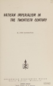 Vatican imperialism in the twentieth century by Avro Manhattan
