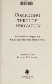 Cover of: Competing through innovation: essential strategies for small and medium-sized firms