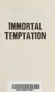 Cover of: Immortal Temptation: Immortal Desire / Immortal, Insatiable, Indomitable / Playing with Fire / Resurrection / Nocturnal Whispers