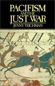 Cover of: Pacifism and the just war by Jenny Teichman