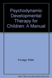 Cover of: Psychodynamic Developmental Therapy for Children: A Manual