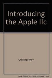 Cover of: Introducing the Apple IIc: applications and programming
