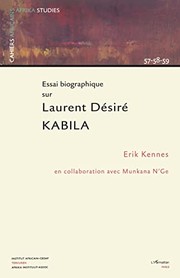 Essai biographique sur Laurent Désiré Kabila by Erik Kennes