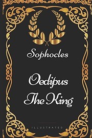 Cover of: Oedipus the King: By Sophocles - Illustrated