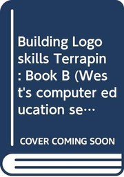 Cover of: Building LOGO Skills: Terrapin Book B (West's Computer Education Series)