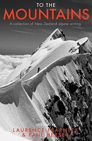 Cover of: To the Mountains: A Collection of New Zealand Alpine Writing