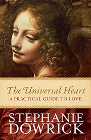 Cover of: Universal Heart: A Practical Guide to Love