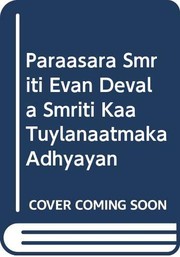 Parāśara smr̥ti evam Devala smr̥ti kā tulanātmaka adhyayana by Dhanapati Devī Kaśyapa