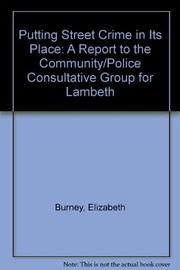 Cover of: Putting street crime in its place: a report to the Community/Police Consultative group for Lambeth