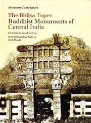 Cover of: The Bhilsa topes, Buddhist monuments of Central India by Sir Alexander Cunningham