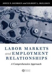 Labor markets and employment relationships by Joyce P. Jacobsen