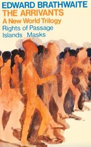 Cover of: The Arrivants: A New World Trilogy--Rights of Passage / Islands / Masks