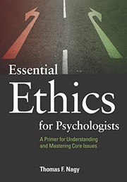 Essential ethics for psychologists by Thomas F. Nagy