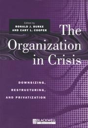 The organization in crisis : downsizing, restructuring, and privatization