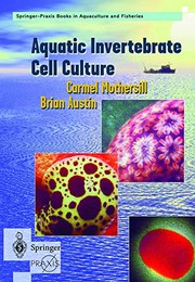 Cover of: Aquatic invertebrate cell culture by [edited by] Carmel Mothersill and Brian Austin.