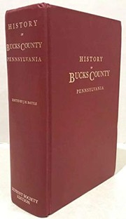 Cover of: History of Bucks County, Pennsylvania: including an account of its original exploration ...