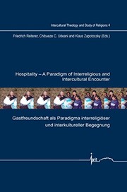 Cover of: Hospitality - a paradigm of interreligious and intercultural encounter =: Gastfreundschaft als Paradigma interreligiöser und interkultureller Begegnung