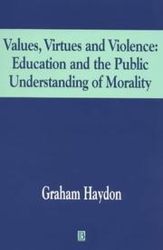 Values, virtues and violence : education and the public understanding of morality