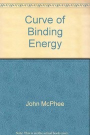 Cover of: Curve of Binding Energy by John McPhee