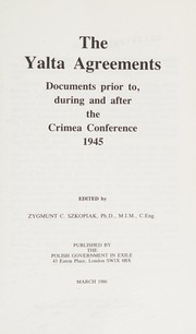 Cover of: The Yalta Agreements: documents prior to, duringand after the Crimea Conference 1945