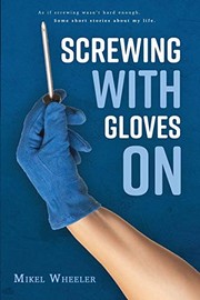 Cover of: Screwing with Gloves On