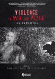 Violence in war and peace by Nancy Scheper-Hughes, Philippe I. Bourgois