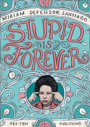 Cover of: Stupid is forever by Miriam Defensor-Santiago