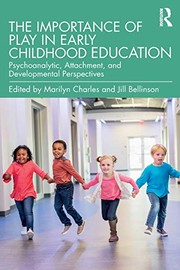 Cover of: Importance of Play in Early Childhood Education: Psychoanalytic, Attachment, and Developmental Perspectives