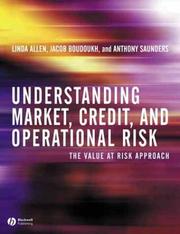 Understanding market, credit, and operational risk : the value at risk approach