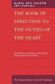 Cover of: The Book of Direction to the Duties of the Heart (Littman Library of Jewish Civilization) by Bahya Ibn Pakuda, Rahya Ibn Pakuda, Menahem Mansoor