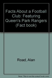 Cover of: Facts about a Football Club, Featuring Queens Park Rangers