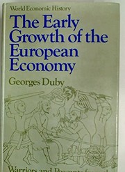 Cover of: The early growth of the European economy: warriors and peasants from the seventh to the twelfth century.