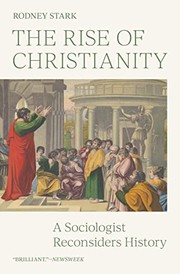 Cover of: Rise of Christianity: A Sociologist Reconsiders History