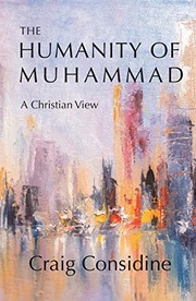 Cover of: Humanity of Muhammad by Craig Considine