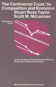 Cover of: The Continental Crust: Its Composition and Evolution: An Examination of the Geochemical Record Preserved in Sedimentary Rocks (GT)