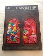 Alfred Manessier, les vitraux by Alfred Manessier