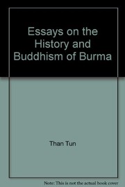 Essays on the history and Buddhism of Burma by Than Tun