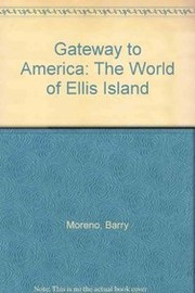 Cover of: Gateway to America: The World of Ellis Island