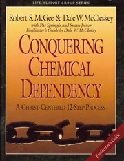 Cover of: Conquering chemical dependency: facilitator's guide : a Christ-centered 12-step process