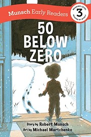 Cover of: 50 below Zero Early Reader by Robert Munsch, Michael Martchenko