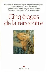 Cover of: Cinq éloges de la rencontre
