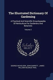 Cover of: Illustrated Dictionary of Gardening: A Practical and Scientific Encyclopaedia of Horticulture for Gardeners and Botanists; Volume 2