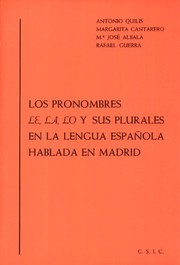 Cover of: Los Pronombres le, la, lo y sus plurales en la lengua española hablada en Madrid