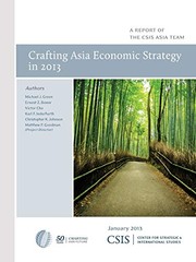 Cover of: Crafting Asia Economic Strategy in 2013 by Michael J. Green, Ernest Z. Bower, Victor Cha