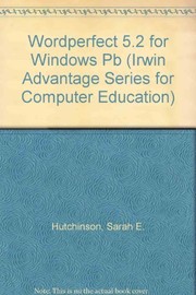 WordPerfect 5.2 for Windows (Irwin Advantage Series for Computer Education) by Sarah Hutchinson-Clifford