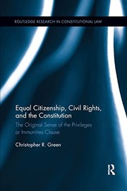 Cover of: Equal Citizenship, Civil Rights, and the Constitution: The Original Sense of the Privileges or Immunities Clause